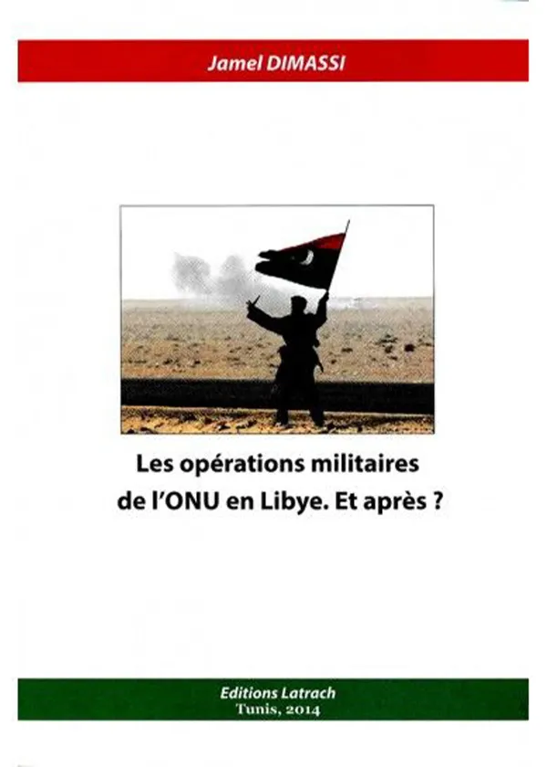 Les Operations Militaires De L’ONU En Libye, Et Après ?